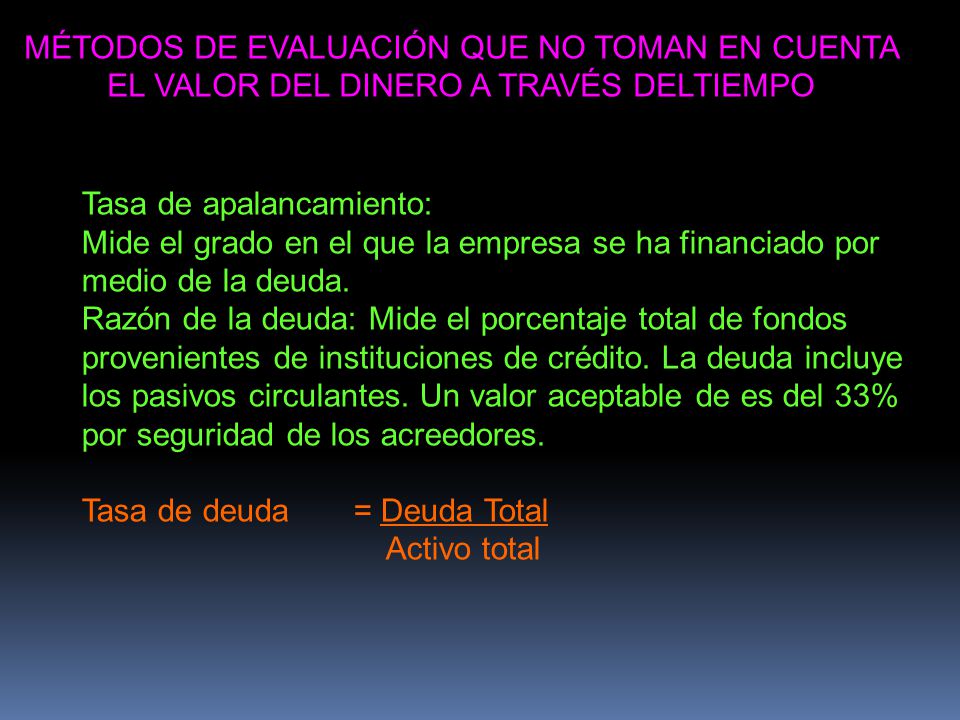 MÉTODOS DE EVALUACIÓN QUE NO TOMAN EN CUENTA EL VALOR DEL DINERO A TRAVÉS DELTIEMPO