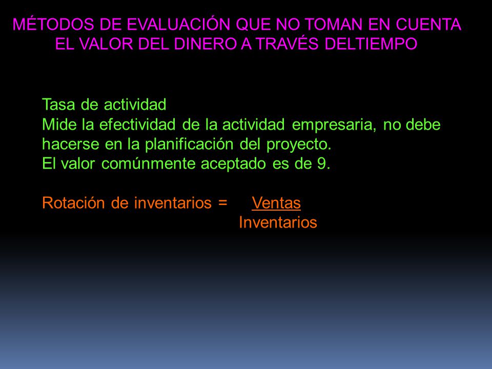 MÉTODOS DE EVALUACIÓN QUE NO TOMAN EN CUENTA EL VALOR DEL DINERO A TRAVÉS DELTIEMPO