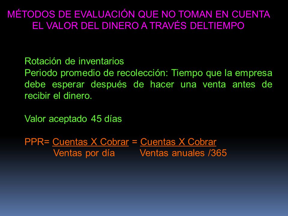 MÉTODOS DE EVALUACIÓN QUE NO TOMAN EN CUENTA EL VALOR DEL DINERO A TRAVÉS DELTIEMPO