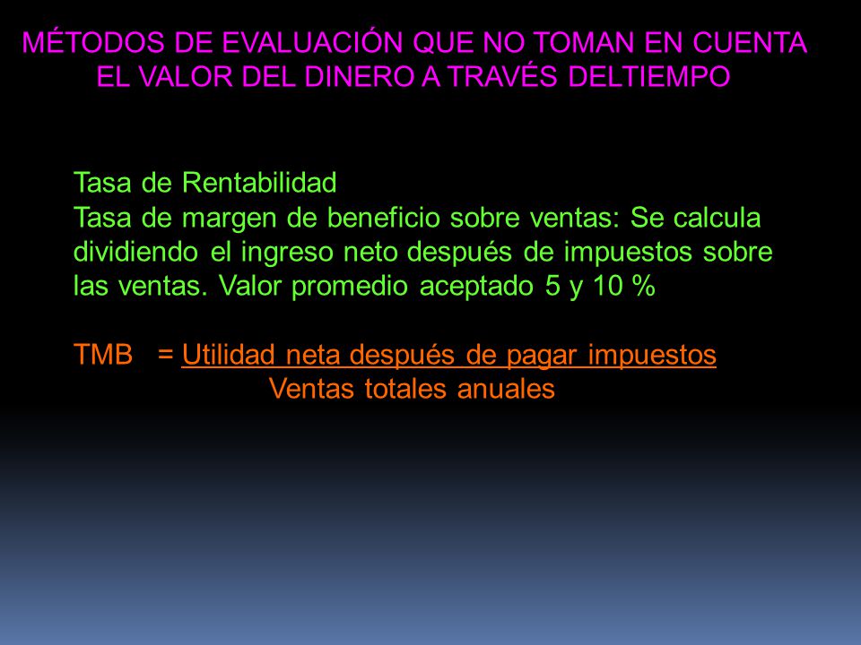 MÉTODOS DE EVALUACIÓN QUE NO TOMAN EN CUENTA EL VALOR DEL DINERO A TRAVÉS DELTIEMPO
