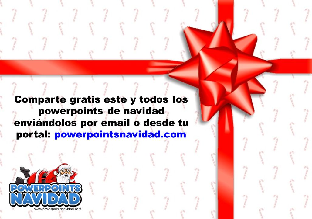 24/09/10 Comparte gratis este y todos los powerpoints de navidad enviándolos por  o desde tu portal: powerpointsnavidad.com.