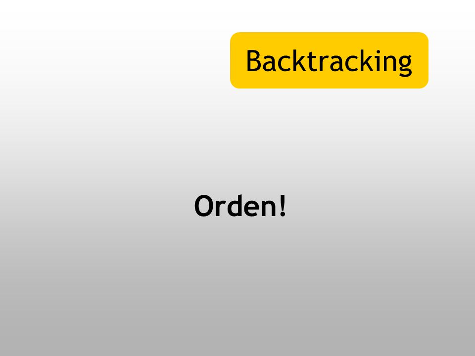 Backtracking Orden!