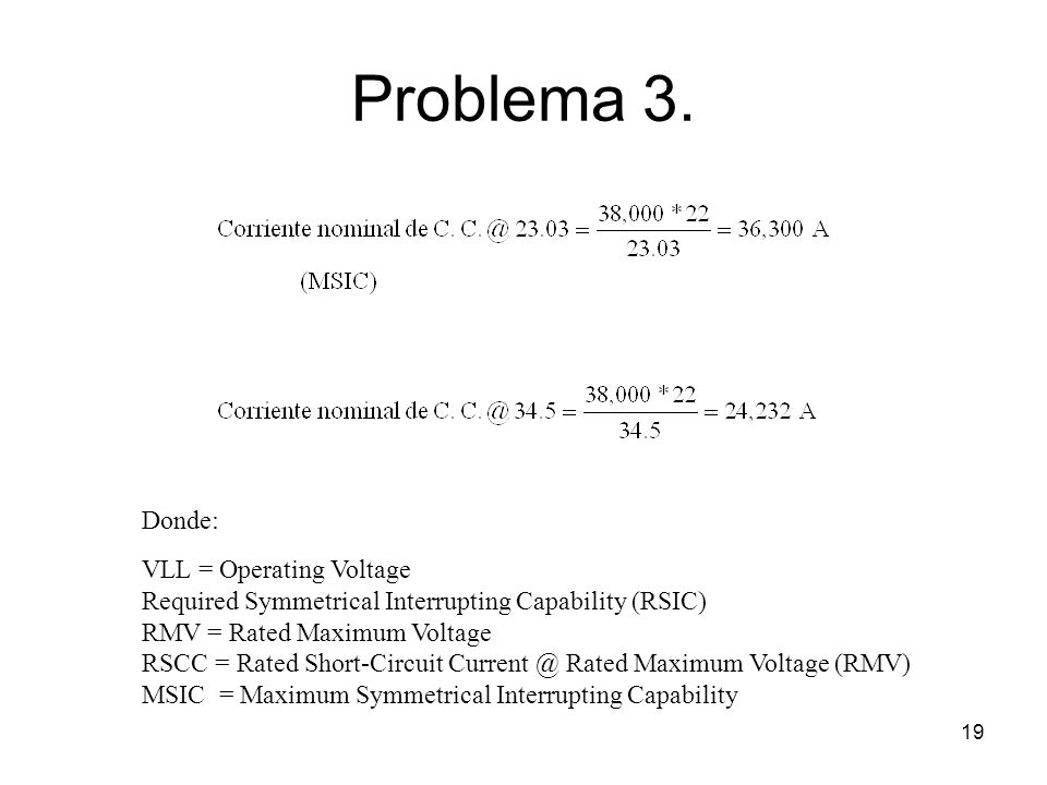Problema 3. Donde: VLL = Operating Voltage