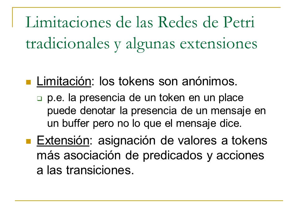 Limitaciones de las Redes de Petri tradicionales y algunas extensiones
