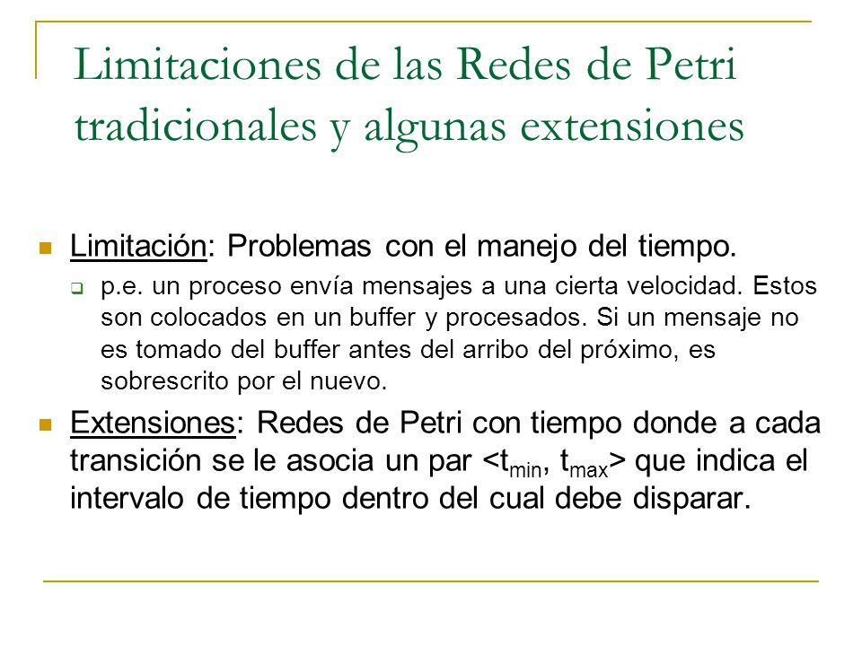 Limitaciones de las Redes de Petri tradicionales y algunas extensiones