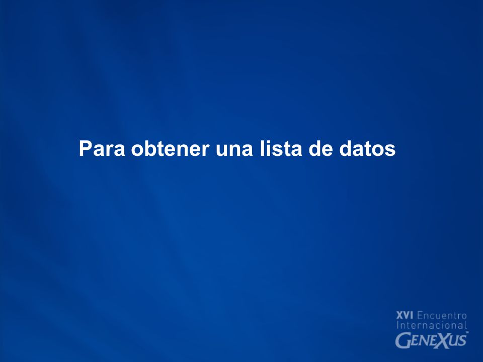 Para obtener una lista de datos
