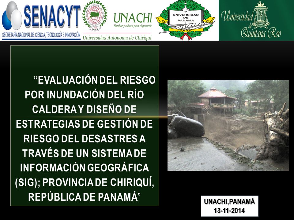 Evaluación del riesgo por inundación del Río Caldera y diseño de estrategias de gestión de riesgo del desastres a través de un Sistema de Información Geográfica (SIG); Provincia de Chiriquí, República de Panamá