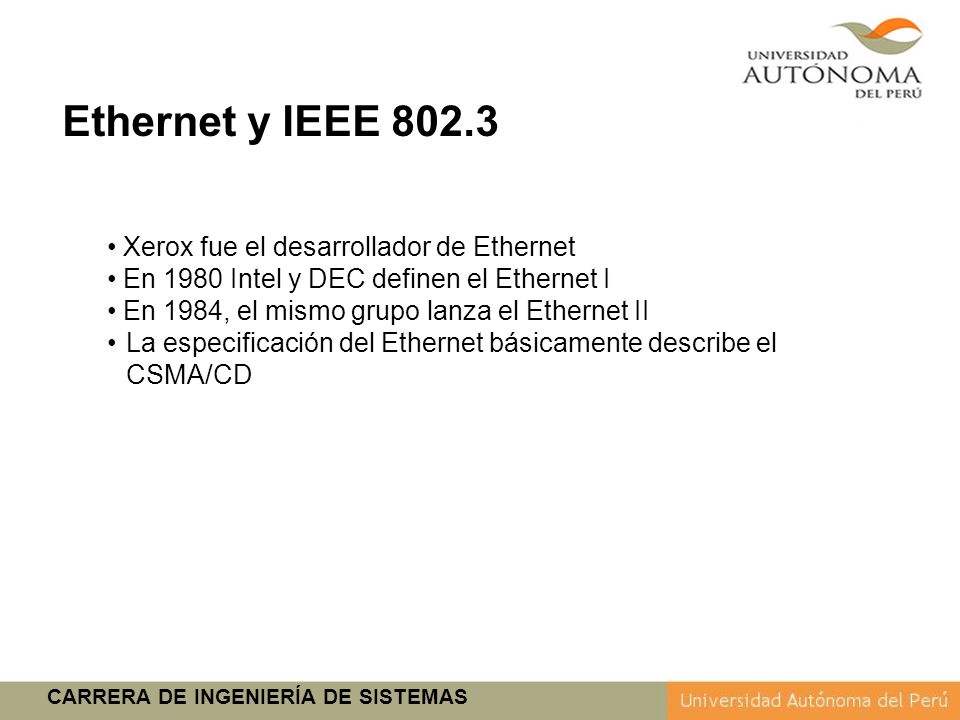 Ethernet y IEEE Xerox fue el desarrollador de Ethernet