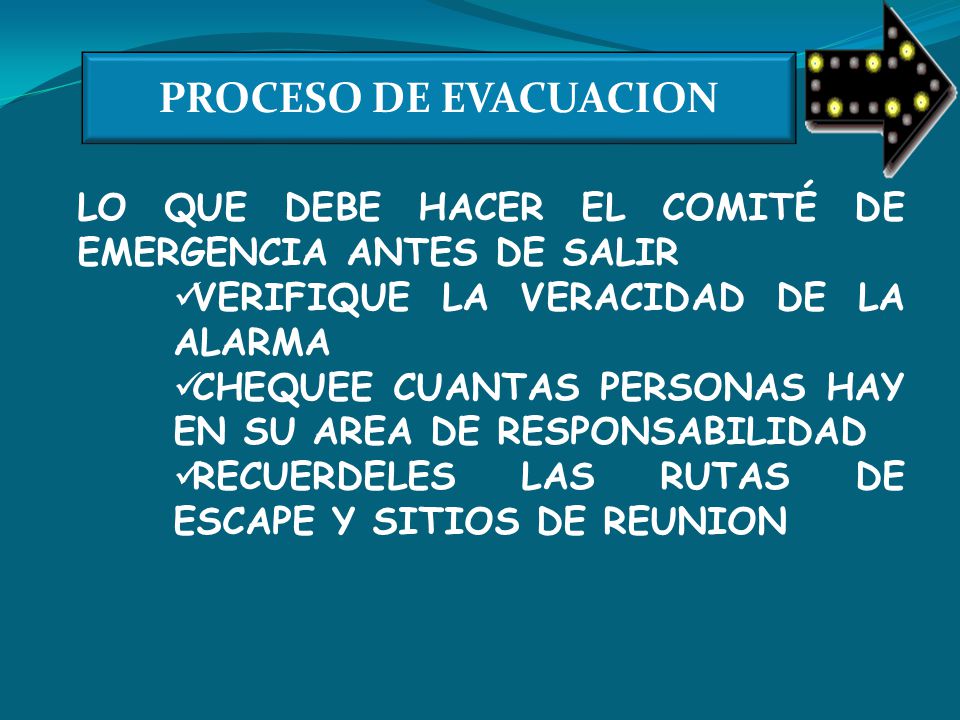 PROCESO DE EVACUACION LO QUE DEBE HACER EL COMITÉ DE EMERGENCIA ANTES DE SALIR. VERIFIQUE LA VERACIDAD DE LA ALARMA.