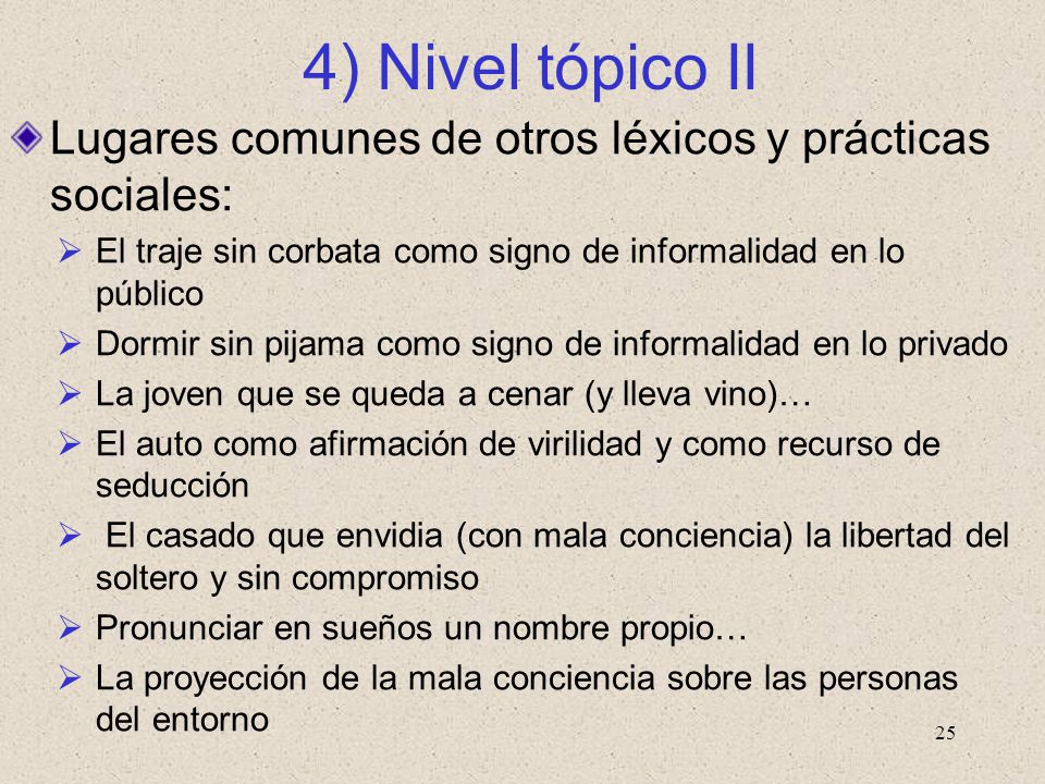 4) Nivel tópico II Lugares comunes de otros léxicos y prácticas sociales: El traje sin corbata como signo de informalidad en lo público.