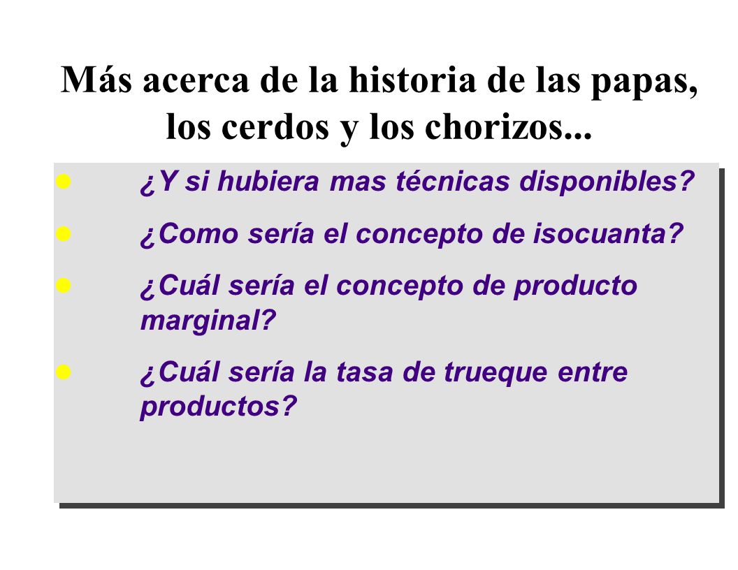 Más acerca de la historia de las papas, los cerdos y los chorizos...