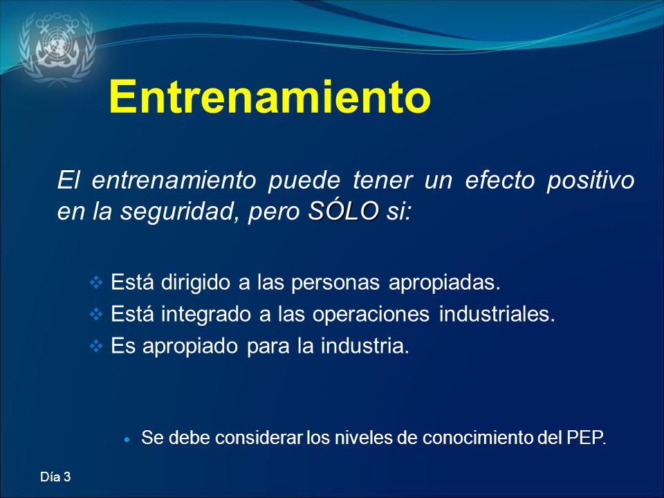 Entrenamiento El entrenamiento puede tener un efecto positivo en la seguridad, pero SÓLO si: Está dirigido a las personas apropiadas.