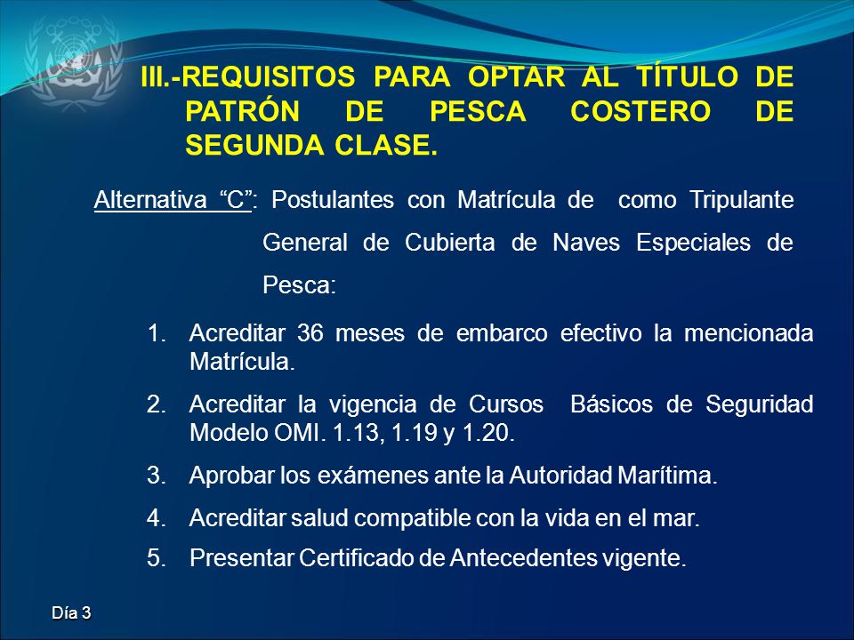 III.-REQUISITOS PARA OPTAR AL TÍTULO DE PATRÓN DE PESCA COSTERO DE SEGUNDA CLASE.