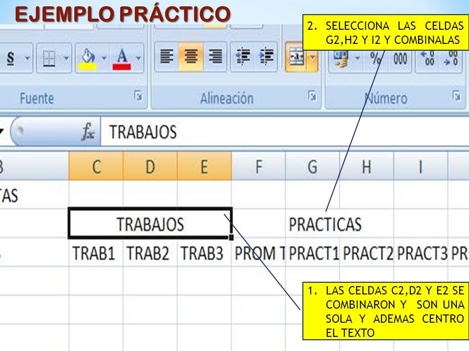 EJEMPLO PRÁCTICO SELECCIONA LAS CELDAS G2,H2 Y I2 Y COMBINALAS