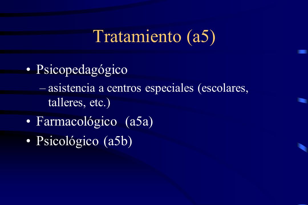 Tratamiento (a5) Psicopedagógico Farmacológico (a5a) Psicológico (a5b)