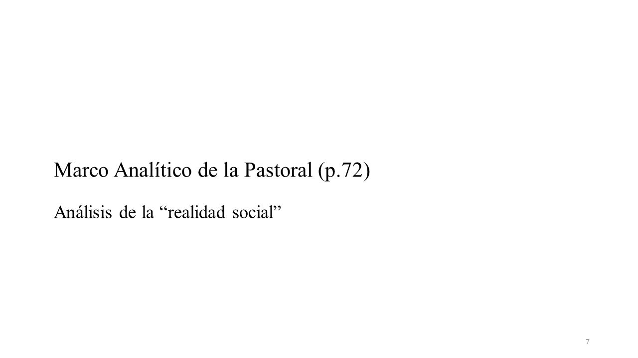 Marco Analítico de la Pastoral (p.72) Análisis de la realidad social