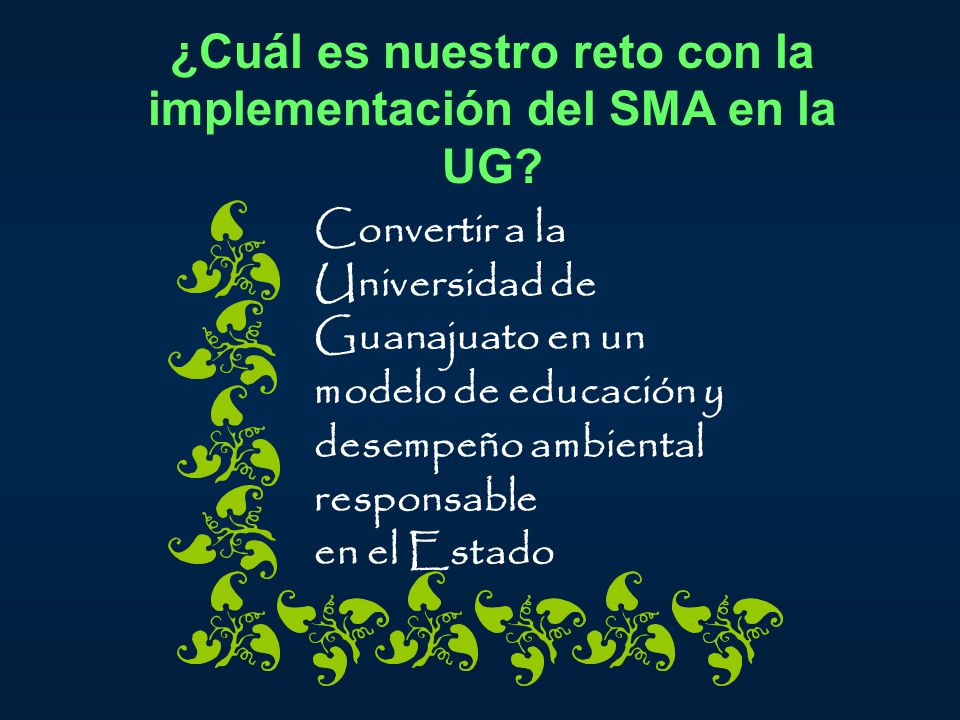 ¿Cuál es nuestro reto con la implementación del SMA en la UG