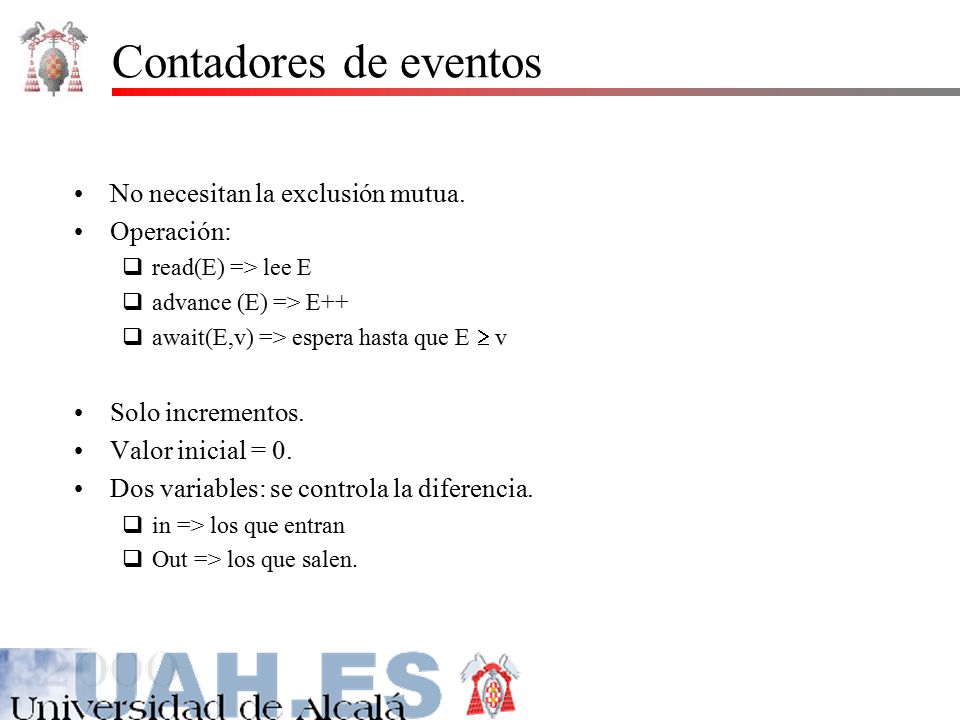 Contadores de eventos No necesitan la exclusión mutua. Operación: