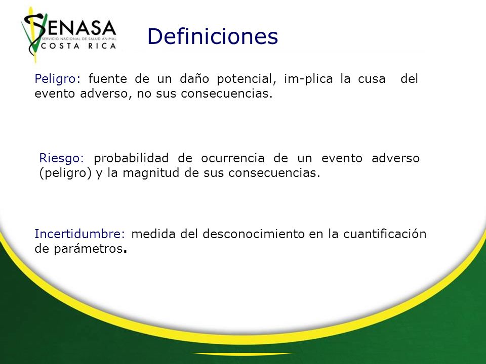 Definiciones Peligro: fuente de un daño potencial, im-plica la cusa del evento adverso, no sus consecuencias.