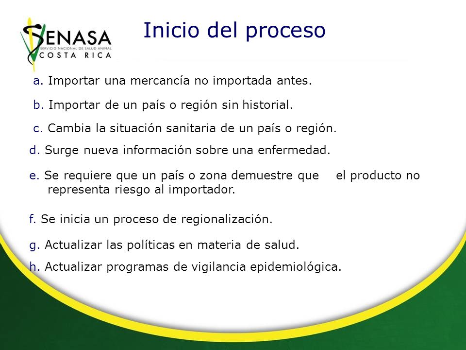 Inicio del proceso a. Importar una mercancía no importada antes.