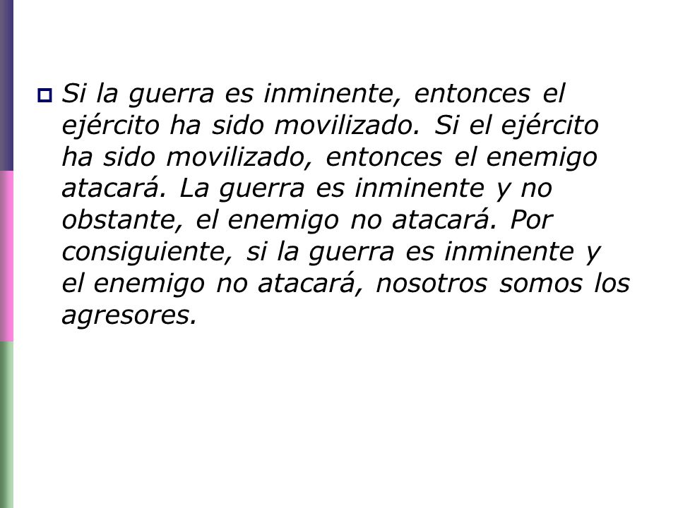Si la guerra es inminente, entonces el ejército ha sido movilizado