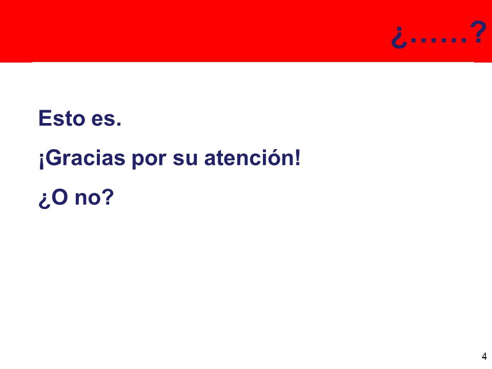 ¿…… Esto es. ¡Gracias por su atención! ¿O no