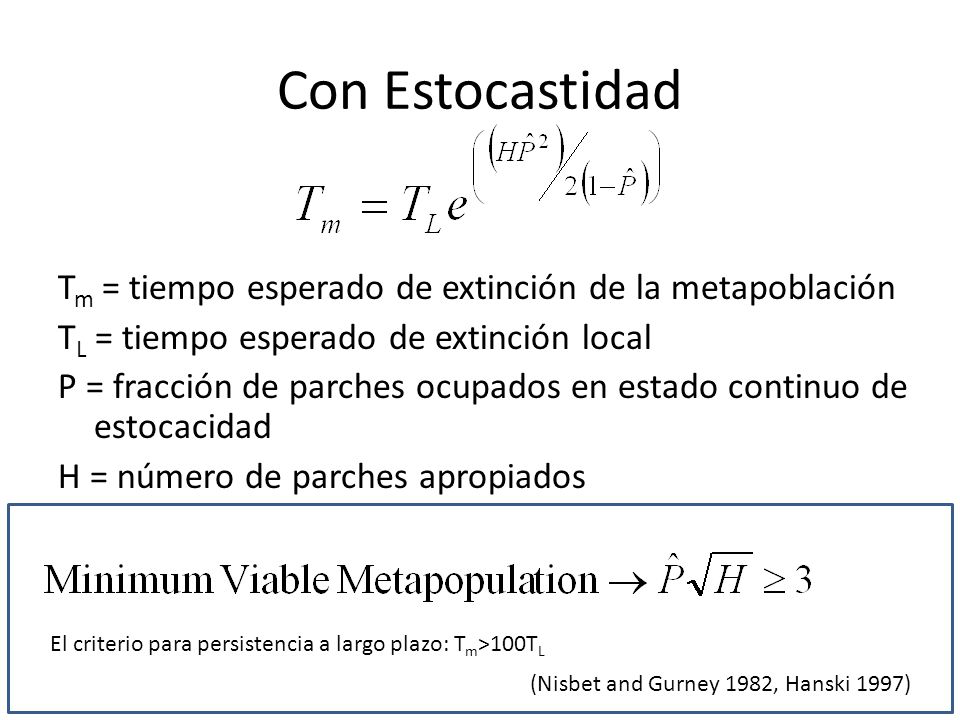 Con Estocastidad Tm = tiempo esperado de extinción de la metapoblación
