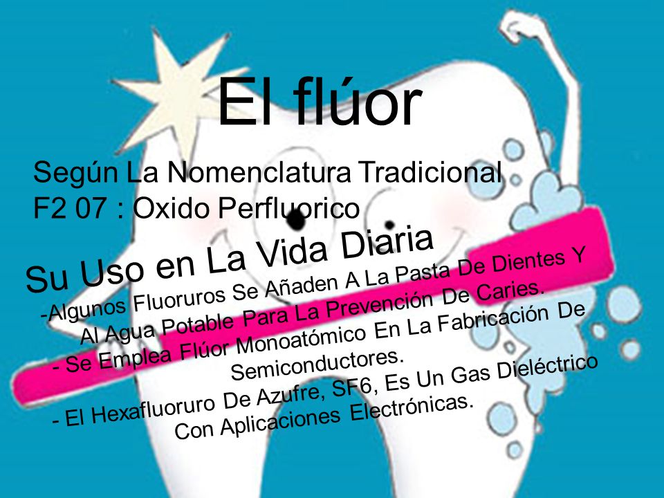 El flúor Su Uso en La Vida Diaria Según La Nomenclatura Tradicional