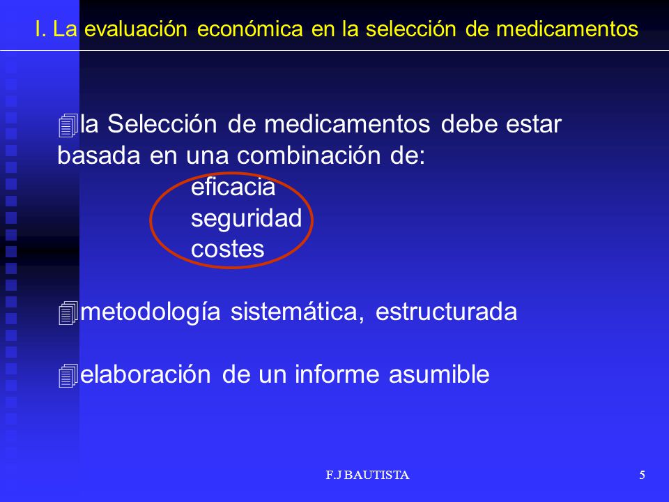 la Selección de medicamentos debe estar basada en una combinación de: