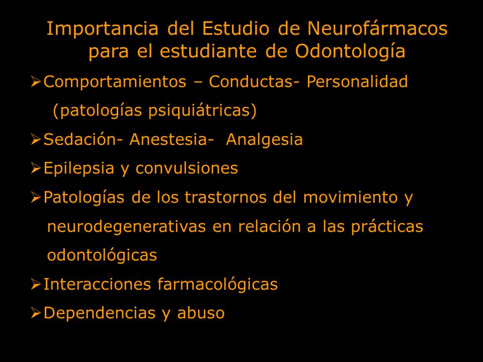 Importancia del Estudio de Neurofármacos para el estudiante de Odontología