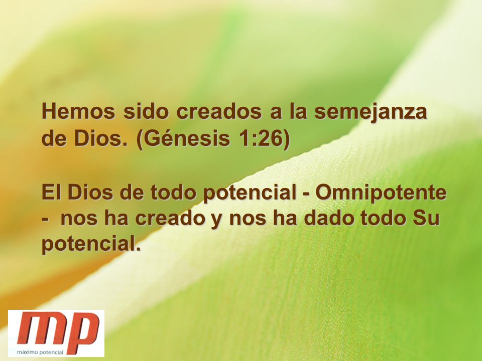 Hemos sido creados a la semejanza de Dios. (Génesis 1:26)