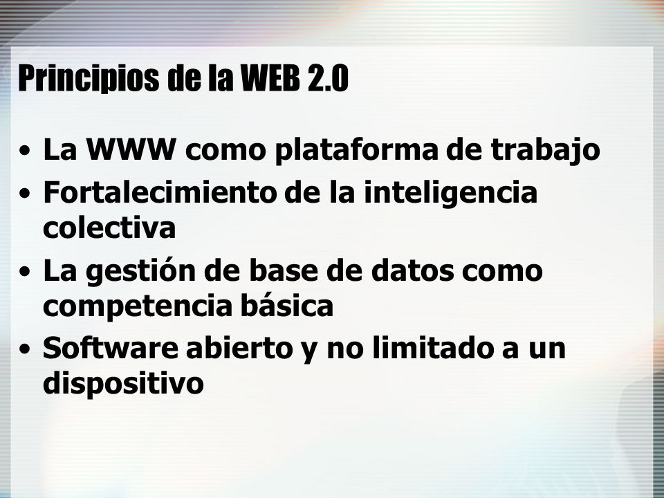 Principios de la WEB 2.0 La WWW como plataforma de trabajo