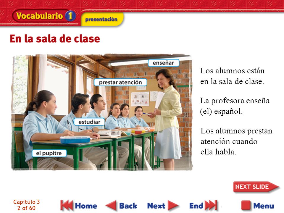 Los alumnos están en la sala de clase. La profesora enseña