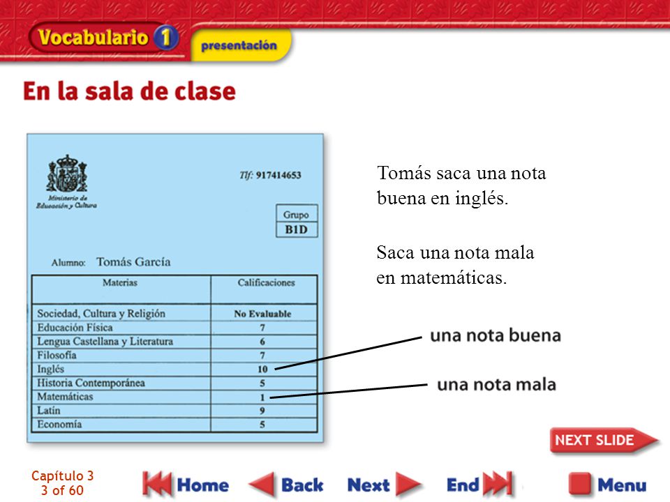 Tomás saca una nota buena en inglés. Saca una nota mala