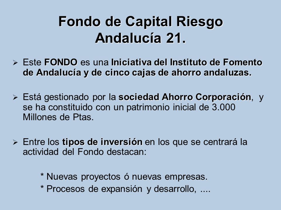 Fondo de Capital Riesgo Andalucía 21.