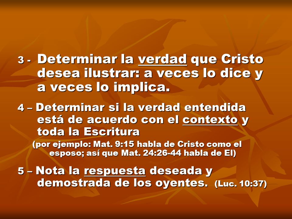 3 - Determinar la verdad que Cristo desea ilustrar: a veces lo dice y a veces lo implica.