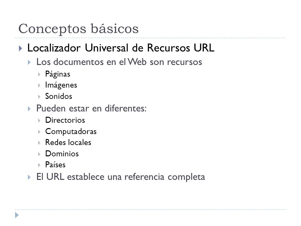 Conceptos básicos Localizador Universal de Recursos URL