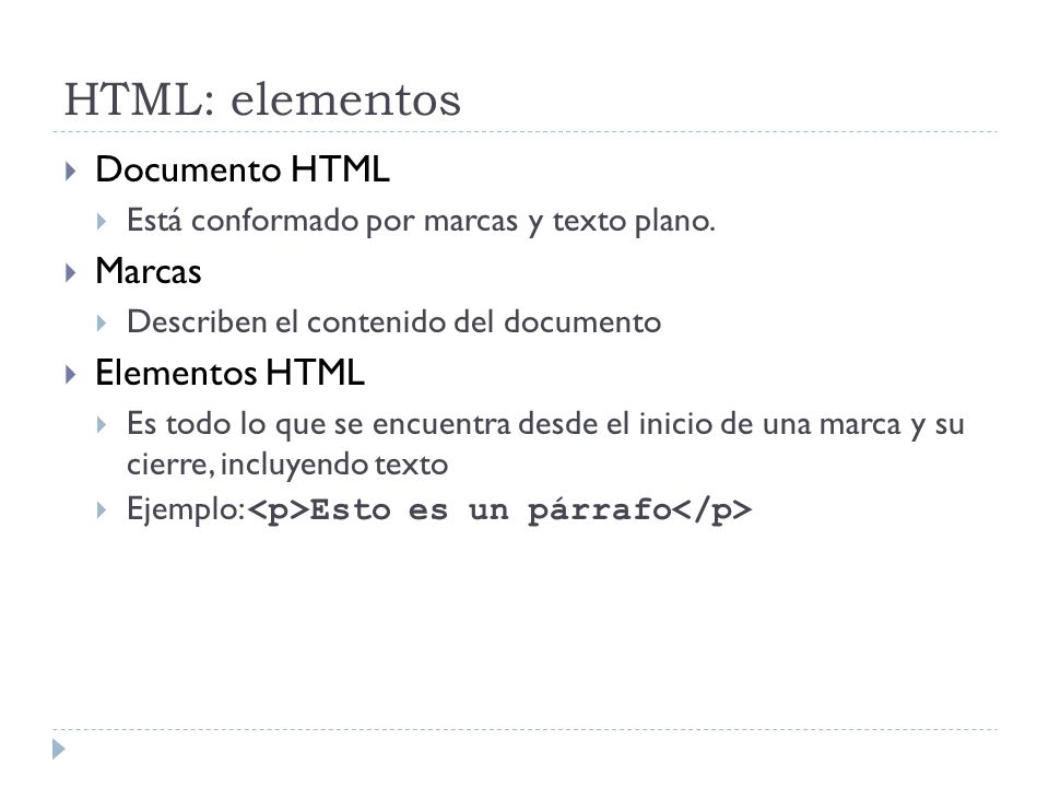 HTML: elementos Documento HTML Marcas Elementos HTML