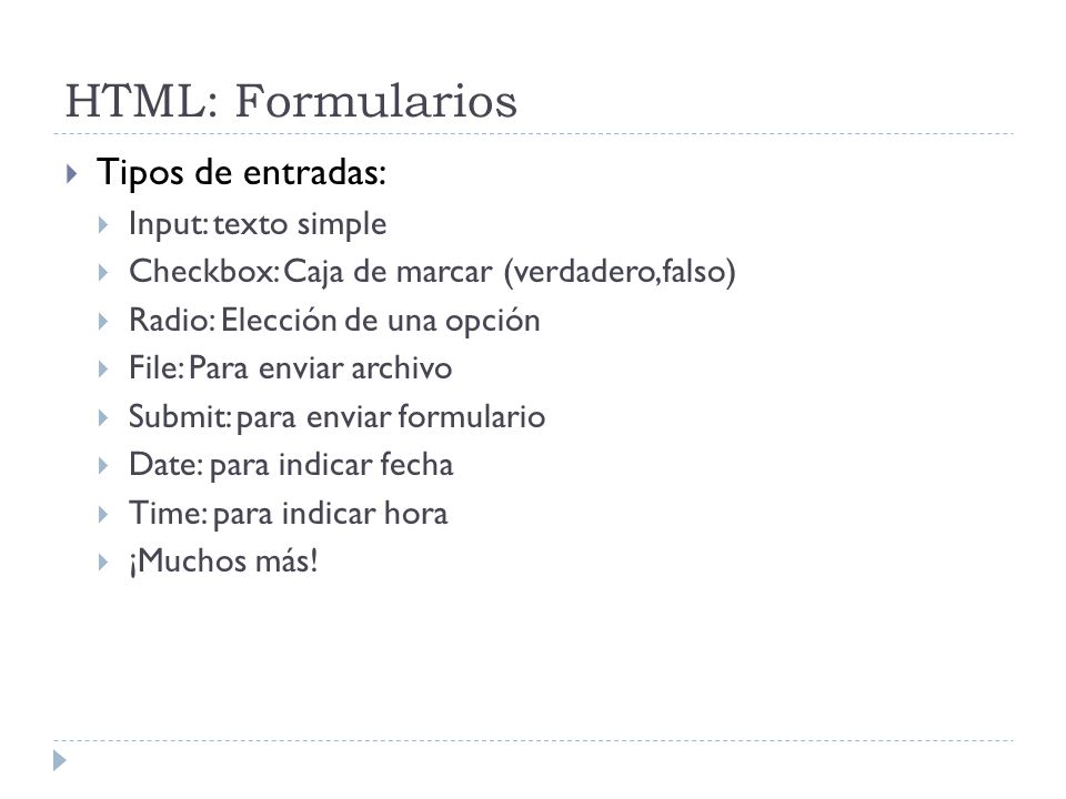 HTML: Formularios Tipos de entradas: Input: texto simple