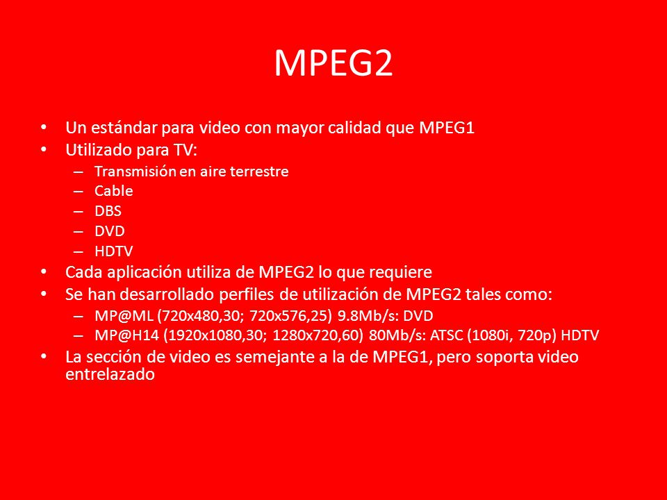 MPEG2 Un estándar para video con mayor calidad que MPEG1