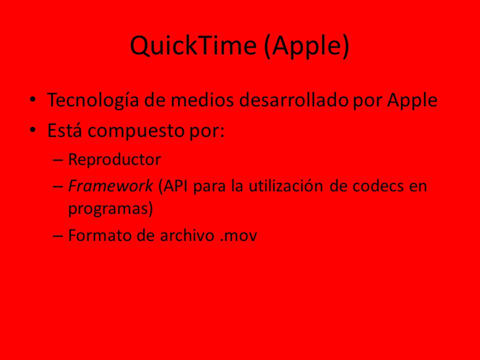 QuickTime (Apple) Tecnología de medios desarrollado por Apple
