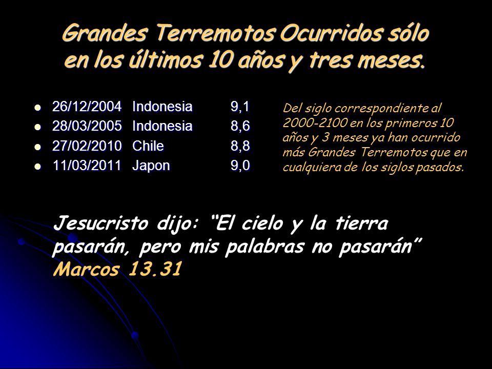 Grandes Terremotos Ocurridos sólo en los últimos 10 años y tres meses.