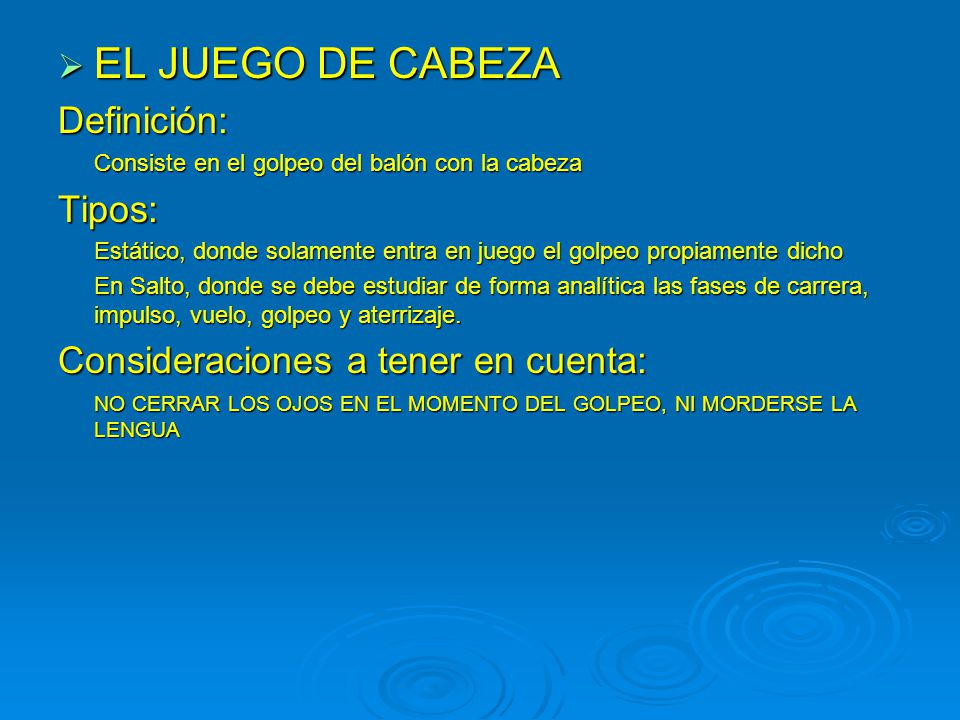 EL JUEGO DE CABEZA Definición: Tipos: