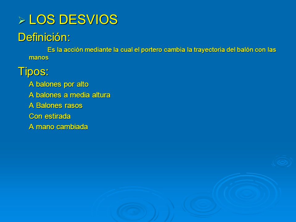 LOS DESVIOS Definición: Tipos: A balones por alto