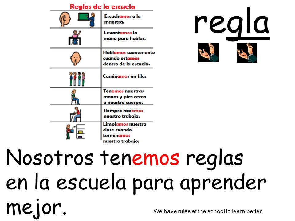 regla Nosotros tenemos reglas en la escuela para aprender mejor.
