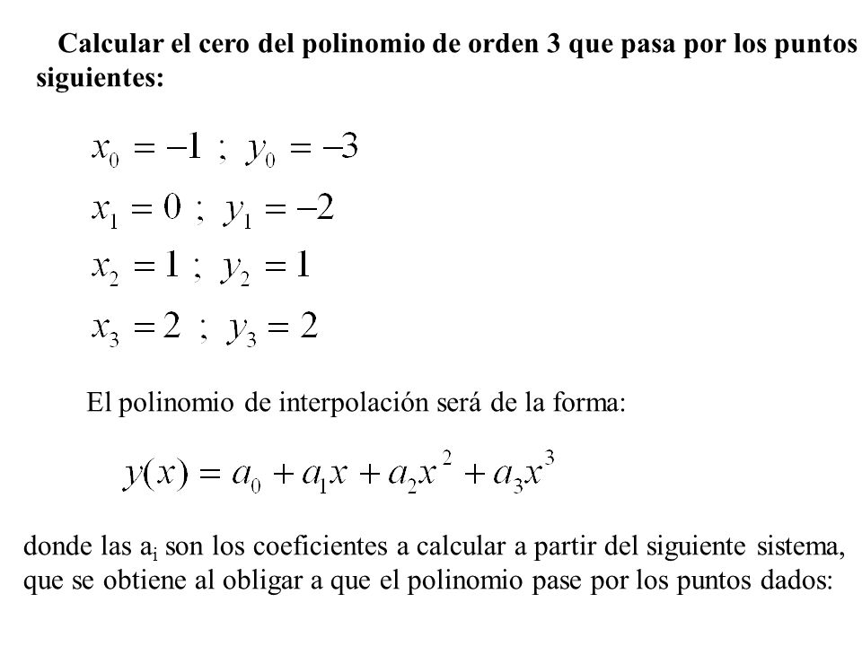 Calcular el cero del polinomio de orden 3 que pasa por los puntos