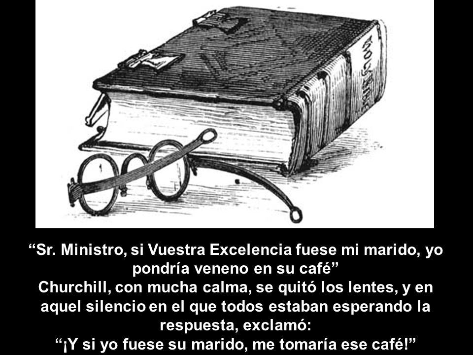¡Y si yo fuese su marido, me tomaría ese café!