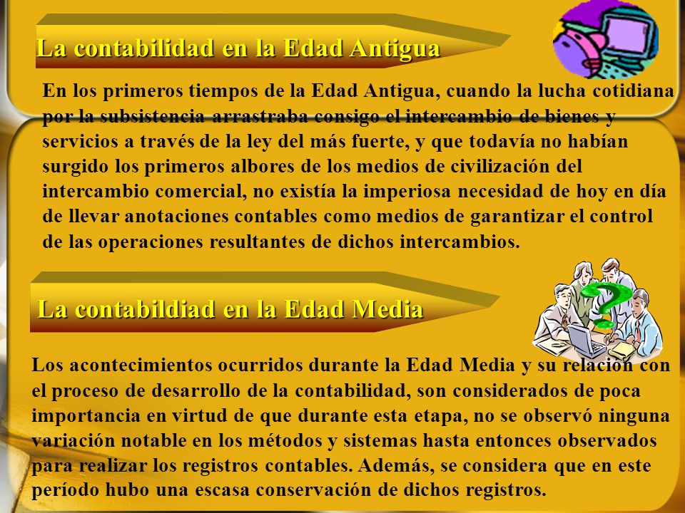 La contabilidad en la Edad Antigua La contabildiad en la Edad Media