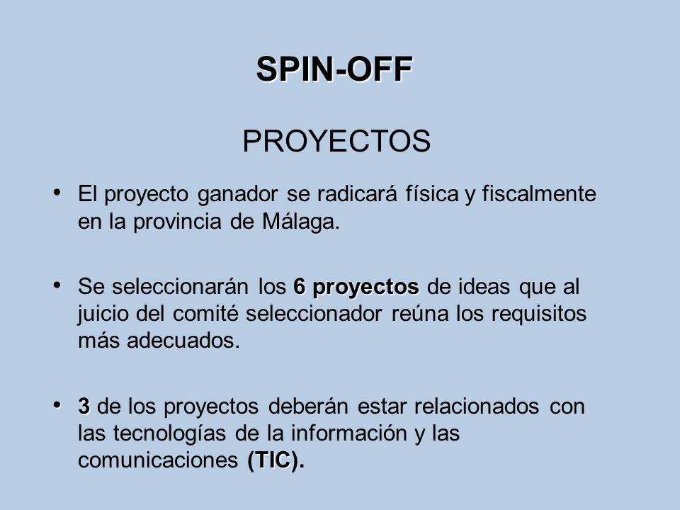 SPIN-OFF PROYECTOS. El proyecto ganador se radicará física y fiscalmente en la provincia de Málaga.