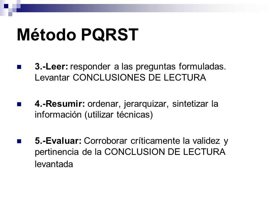 Método PQRST 3.-Leer: responder a las preguntas formuladas. Levantar CONCLUSIONES DE LECTURA.